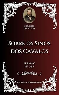 Livro Charles H. Spurgeon - Sermão - Sobre os Sinos dos Cavalos