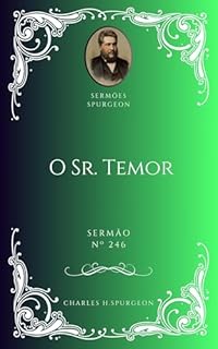 Livro Charles H. Spurgeon - Sermão - O Sr. Temor