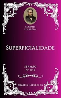 Livro Charles H. Spurgeon - Sermão - Superficialidade