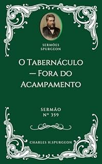 Livro Charles H. Spurgeon - Sermão - O Tabernáculo — Fora do Acampamento