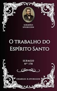 Livro Charles H. Spurgeon - Sermão - O trabalho do Espírito Santo