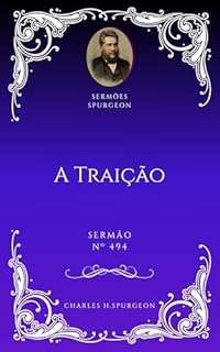 Livro Charles H. Spurgeon - Sermão - A Traição