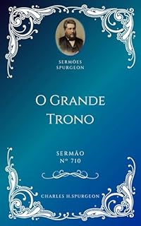 Livro Charles H. Spurgeon - Sermão - O Grande Trono