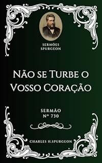 Livro Charles H. Spurgeon - Sermão - Não se Turbe o Vosso Coração
