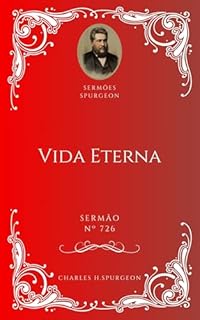 Livro Charles H. Spurgeon - Sermão - Vida Eterna