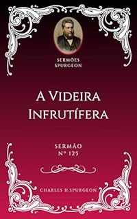 Livro Charles H. Spurgeon - Sermão - A Videira Infrutífera