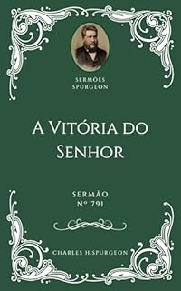 Livro Charles H. Spurgeon - Sermão - A Vitória do Senhor