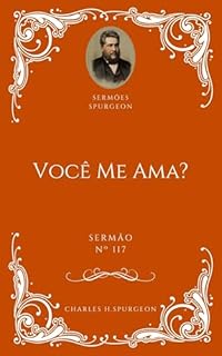 Livro Charles H. Spurgeon - Sermão - Você Me Ama