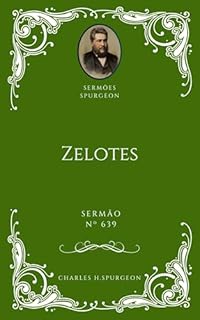 Livro Charles H. Spurgeon - Sermão - Zelotes