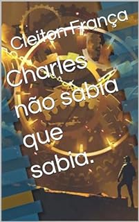 Livro Charles não sabia que sabia.