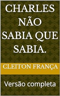 Livro Charles não sabia que sabia.: Versão completa
