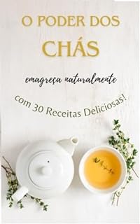 Livro O PODER DOS CHÁS: Emagreça naturalmente