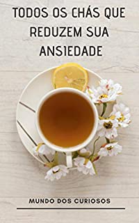 Livro Todos os Chás Que Reduzem Sua Ansiedade