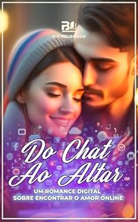 Livro Do Chat ao Altar: Um Romance Digital Sobre Encontrar o Amor Online