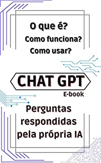 Livro Chat GPT: Aprenda a aproveitar ao máximo suas capacidades.