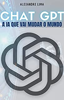 Livro CHAT GPT: A IA QUE VAI MUDAR O MUNDO