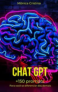 ChatGPT, + 150 prompts: Para você se diferenciar dos demais