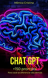 Livro ChatGPT, + 150 prompts: Para você se diferenciar dos demais