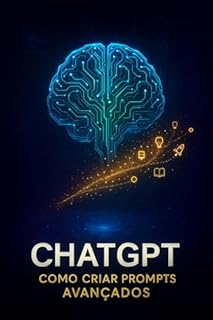 Livro ChatGPT: Como Criar Prompts Avançados