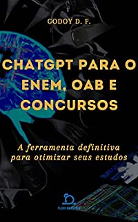 Livro ChatGPT para o Enem, OAB e Concursos: A ferramenta definitiva para otimizar seus estudos