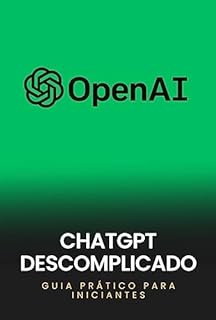 Livro ChatGPT facilitado:: Guia Prático para Iniciantes (Mestre do ChatGPT: Aprenda ChatGPT Passo a Passo Livro 1)