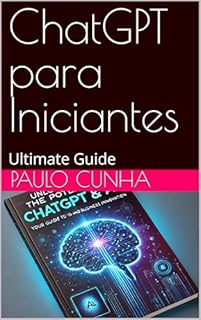 Livro ChatGPT para Iniciantes: Ultimate Guide