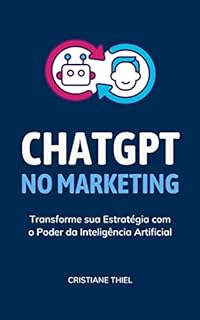 Livro ChatGPT no Marketing: Transforme sua Estratégia com o Poder da Inteligência Artificial