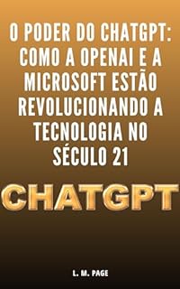 Livro O poder do ChatGPT: Como a OpenAI e a Microsoft estão revolucionando a tecnologia no século 21