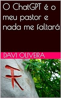 Livro O ChatGPT é o meu pastor e nada me faltará
