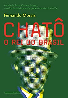Livro Chatô: O rei do Brasil