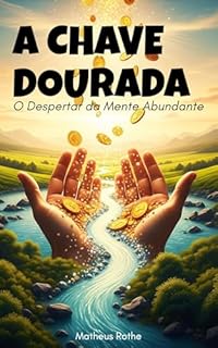 Livro A Chave Dourada: O Despertar da Mente Abundante