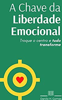 A Chave da Liberdade Emocional: Troque o centro e tudo transforme