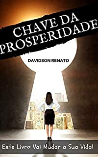 Livro Chave da Prosperidade: Este Livro Vai Mudar a Sua Vida!
