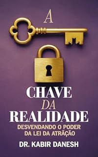Livro A Chave da Realidade: Desvendando o Poder da Lei da Atração