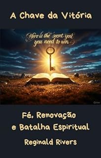 Livro A Chave da Vitória: Fé, Renovação e Batalha Espiritual