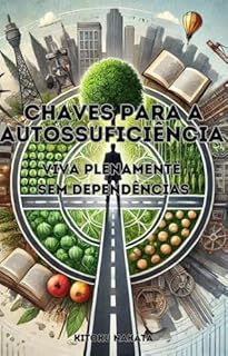 Livro Chaves para a Autossuficiência: Viva Plenamente Sem Dependências