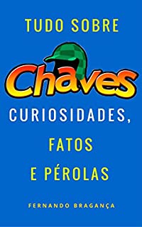Tudo sobre Chaves: Curiosidades, fatos e pérolas