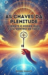 Livro As Chaves da Plenitude: Liberte o Poder que Está Dentro de Você