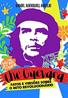 Livro Che Guevara Fatos e Versões Sobre o Mito Revolucionário (Discovery Publicações)