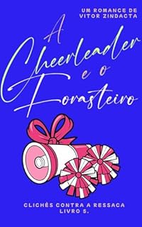 Livro A cheerleader e o forasteiro (CLICHÊS CONTRA A RESSACA Livro 5)