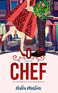 Livro O Chef: Ele vai alimenta-la e Ela vai degustá-lo.