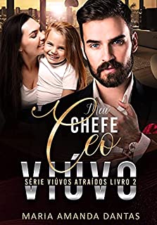 Livro Meu Chefe CEO Viúvo: Série Viúvos Atraídos - Livro 2