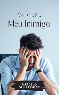 Livro Meu Chefe Meu Inimigo: Um Guia Fundamental Para Blindar Você