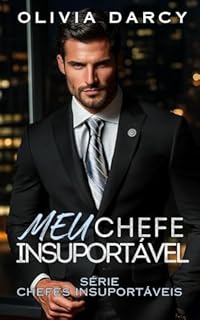 Meu chefe insuportável: Pais por Contrato: O jogo quente do chefe e da funcionária (Chefes Insuportáveis Livro 4)