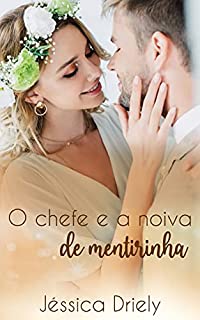 Livro O Chefe e a Noiva de Mentirinha