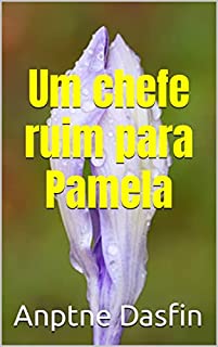 Um chefe ruim para Pamela