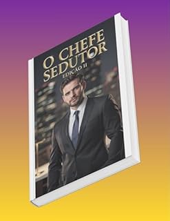 Livro O Chefe Sedutor: Edição II (O Chefe Sedutor Edição II Livro 2)