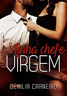 Livro MINHA CHEFE VIRGEM