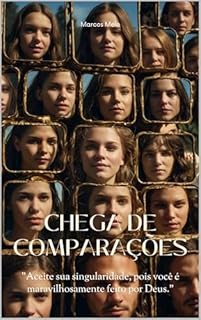 Livro Chega de Comparações.: "Aceite sua singularidade, pois você é maravilhosamente feito por Deus."