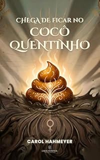 Chega de Ficar no Cocô Quentinho: Por que é tão difícil sair do que te machuca